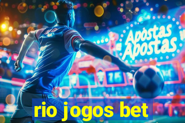 rio jogos bet